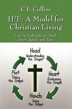 portada h3f: a model for christian living: loving god with our head, heart, hands, and feet (en Inglés)