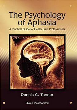 portada The Psychology of Aphasia: A Practical Guide for Health Care Professionals (in English)