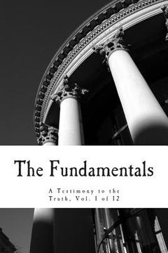 portada The Fundamentals: A Testimony to the Truth (en Inglés)