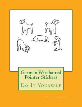 portada German Wirehaired Pointer Stickers: Do It Yourself (en Inglés)