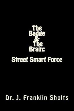 portada The Badge and the Brain: Street Smart Force (in English)