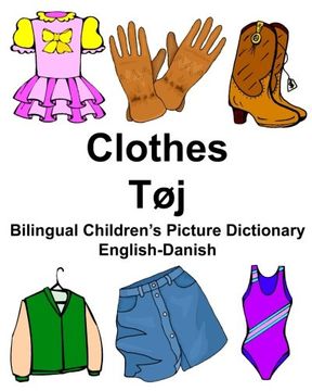portada English-Danish Clothes/Tøj Bilingual Children’s Picture Dictionary Tosproget børnebilledordbog (FreeBilingualBooks.com)