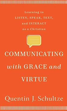 portada Communicating With Grace and Virtue: Learning to Listen, Speak, Text, and Interact as a Christian (en Inglés)