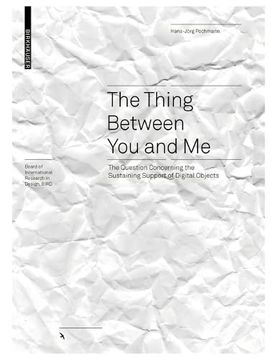 portada The Thing Between You and Me: The Question Concerning the Sustaining Support of Digital Objects (in English)