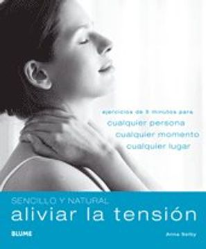 portada Aliviar La Tensión: Ejercicios de 5 Minutos Para Cualquier Persona, Cualquier Momento, Cualquier Lugar (in Spanish)