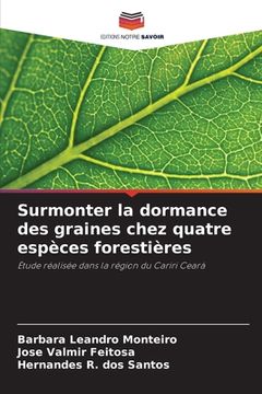 portada Surmonter la dormance des graines chez quatre espèces forestières (en Francés)