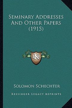 portada seminary addresses and other papers (1915) (en Inglés)