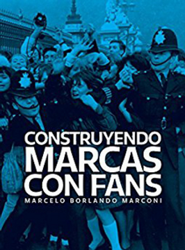 portada Construyendo Marcas con Fans (Versión Idolbrand) (in Spanish)