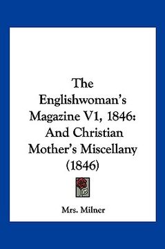 portada the englishwoman's magazine v1, 1846: and christian mother's miscellany (1846) (en Inglés)