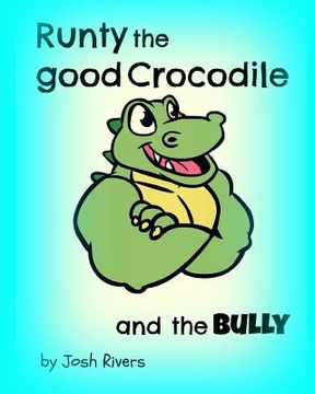 portada Runty the Good Crocodile and the Bully