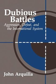 portada dubious battles: aggression, defeat, and the international system (en Inglés)
