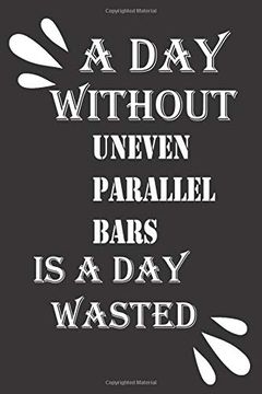 portada A day Without Uneven Parallel Bars is a day Wasted 