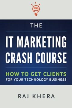 portada The IT Marketing Crash Course: How to Get Clients for Your Technology Business