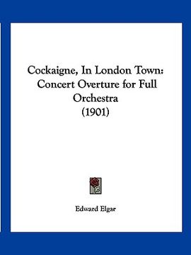 portada cockaigne, in london town: concert overture for full orchestra (1901) (en Inglés)