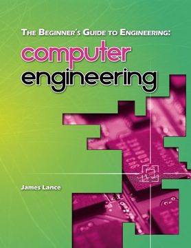 portada The Beginner's Guide to Engineering: Computer Engineering