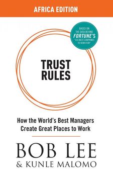 portada Trust Rules - Africa Edition: How the World's Best Managers Create Great Places to Work (en Inglés)