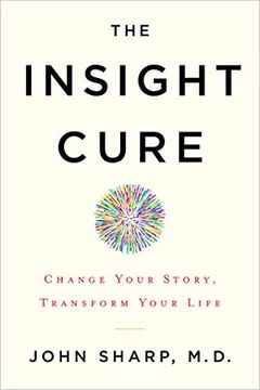 portada The Insight Cure: Change Your Story, Transform Your Life (en Inglés)