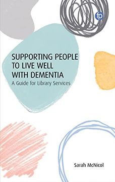 portada Supporting People to Live Well With Dementia: A Guide for Library Services (en Inglés)