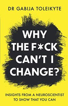 portada Why the F*Ck Can'T i Change? Insights From a Neuroscientist to Show That you can (in English)