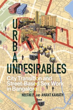 portada Urban Undesirables: Volume 1: City Transition and Street-Based Sex Work in Bangalore (in English)