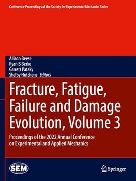 portada Fracture, Fatigue, Failure and Damage Evolution, Volume 3 (en Inglés)