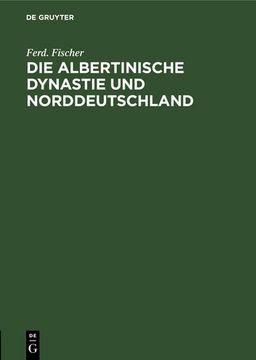 portada Die Albertinische Dynastie und Norddeutschland (en Alemán)