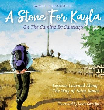 portada A Stone For Kayla, On the Camino De Santiago: Lessons Learned Along The Way of Saint James (in English)