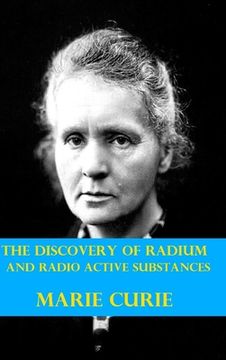 portada The Discovery of Radium and Radio Active Substances by Marie Curie (Illustrated)