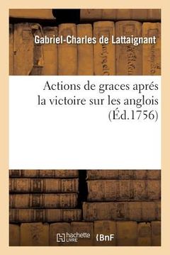 portada Actions de Graces Aprés La Victoire Sur Les Anglois (en Francés)