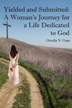 portada yielded and submitted: a woman's journey for a life dedicated to god (en Inglés)