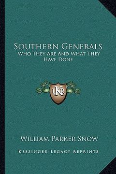 portada southern generals: who they are and what they have done (en Inglés)