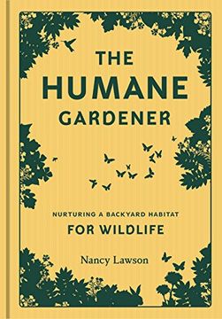 portada The Humane Gardener: Nurturing a Backyard Habitat for Wildlife (in English)
