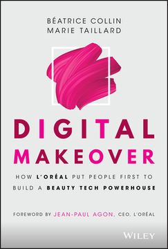 portada Digital Makeover: How Global Beauty Giant L'oreal put People First in Driving Digital Transformation (in English)