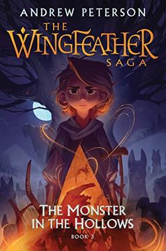 portada The Monster in the Hollows: The Wingfeather Saga Book 3 (en Inglés)
