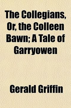 portada the collegians, or, the colleen bawn; a tale of garryowen