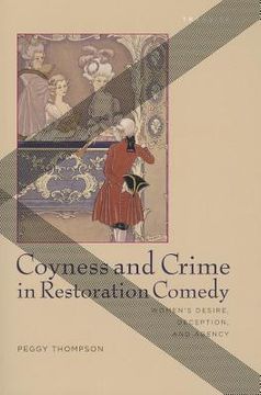 portada Coyness and Crime in Restoration Comedy: Women's Desire, Deception, and Agency (en Inglés)