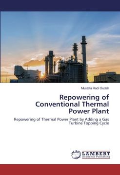 portada Repowering of Conventional Thermal Power Plant: Repowering of Thermal Power Plant by Adding a Gas Turbine Topping Cycle