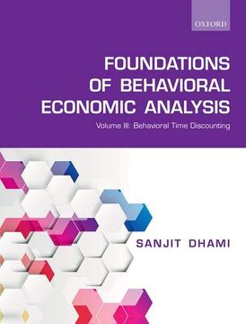 portada The Foundations of Behavioral Economic Analysis: Volume Iii: Behavioral Time Discounting (in English)