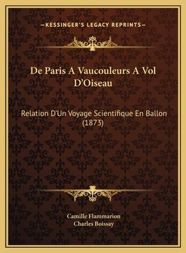 portada De Paris A Vaucouleurs A Vol D'Oiseau: Relation D'Un Voyage Scientifique En Ballon (1873) (en Francés)
