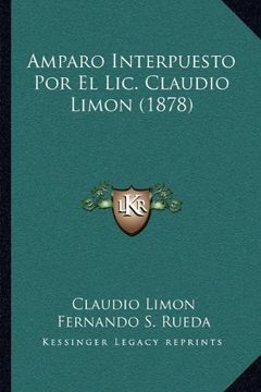 portada Amparo Interpuesto por el Lic. Claudio Limon (1878)