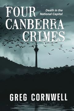 portada Four Canberra Crimes: Death in the National Capital (en Inglés)