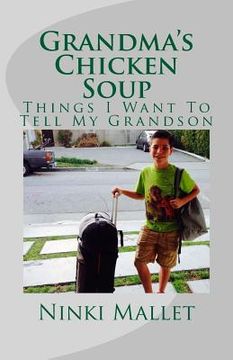 portada Grandma's Chicken Soup: Things I Want To Tell My Grandson (en Inglés)
