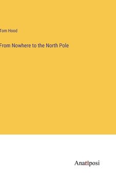 portada From Nowhere to the North Pole (en Inglés)