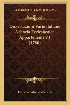 portada Dissertazioni Varie Italiane A Storia Ecclesiastica Appartenenti V1 (1780) (in Italian)