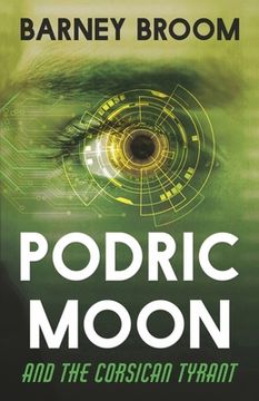 portada PODRIC MOON and the Corsican Tyrant: The Adventures of Podric Moon (in English)