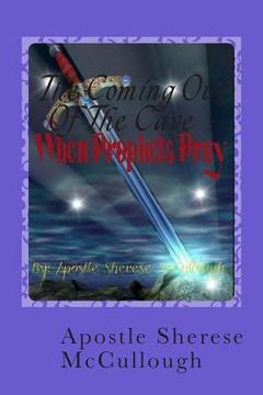 portada The Coming Out Of The Cave: When Prophets Pray (in English)