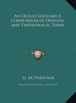 portada an occult glossary a compendium of oriental and theosophical terms (in English)