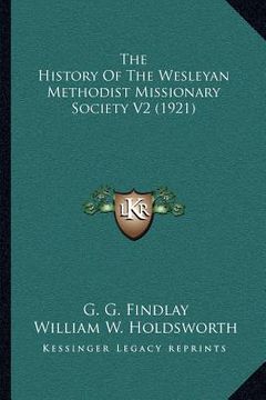 portada the history of the wesleyan methodist missionary society v2 (1921) (in English)