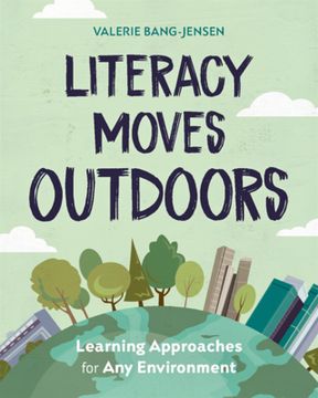 portada Literacy Moves Outdoors: Learning Approaches for Any Environment (en Inglés)