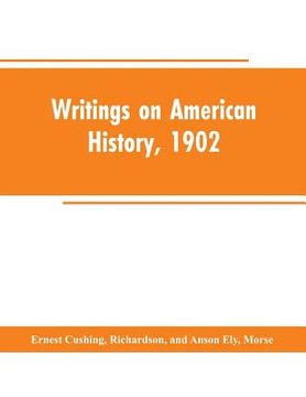portada Writings on American history, 1902: an attempt at an exhaustive bibliography of books and articles on United States history published during the year